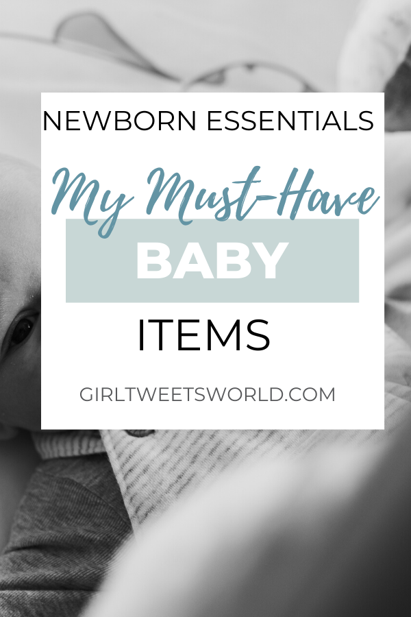 Newborn essentials - my baby must haves